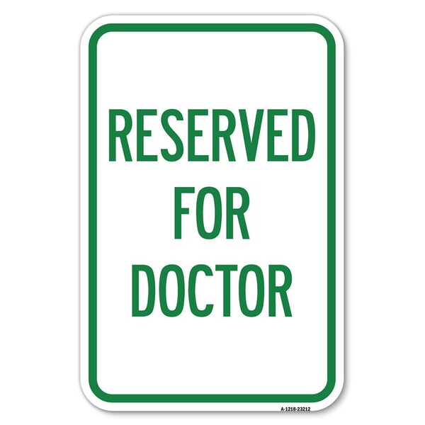 Reserved for Doctor Heavy-Gauge Aluminum Sign, 12" x 18", A-1218-23212